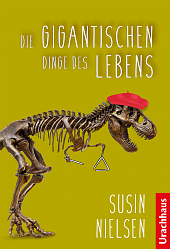 Susin Nielsen - Die gigantischen Dinge des Lebens - Urachhaus